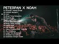Lagu Peterpan x Noah - Full Album || Pilihan Terbaik Untuk Menemani Perjalanan