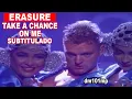 Lagu Erasure Take a chance on me Subtitulado