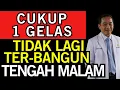 TIDUR NYENYAK! 1 Minuman Ajaib Atasi Sering Pipis Malam - Tips Kesehatan Lansia dari Dokter