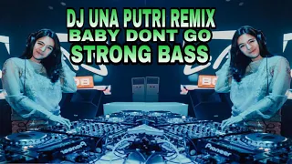 dj una putri baby dont go ll bass super mantap 