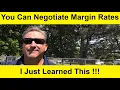 I got a 5 35 margin interest rate at Fidelity