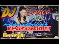 Download Lagu DISCO DANGDUT REMIX VIRAL‼️SANGAT COCOK DINIKMATI SAMBIL NOSTALGIA DAN SECANGKIR KOPI 