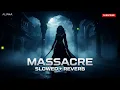 Massacre  Alpha | Slowed + Reverb Lofi | Alia Bhatt Sharvari | Shilpa Rao, Jonita Gandhi | Lofi 2026