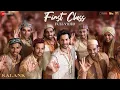 Download Lagu First Class - Full Video | Kalank | Varun Dhawan, Alia Bhatt, Kiara | Arijit Singh | Pritam