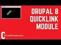 Drupal 8 Quicklink Module - Daily Dose of Drupal Episode 227