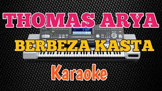 Download Berbeza kasta_Thomas arya_versi karaoke. MP3