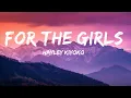 Download Lagu Hayley Kiyoko - for the girls (Lyrics)  | 15p Lyrics/Letra