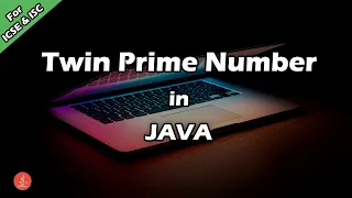 Twin Prime Number in JAVA Program to check if two numbers are twin prime or not BluejCode