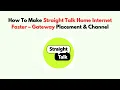 How To Make Straight Talk Home Internet Faster - Gateway Placement Channel