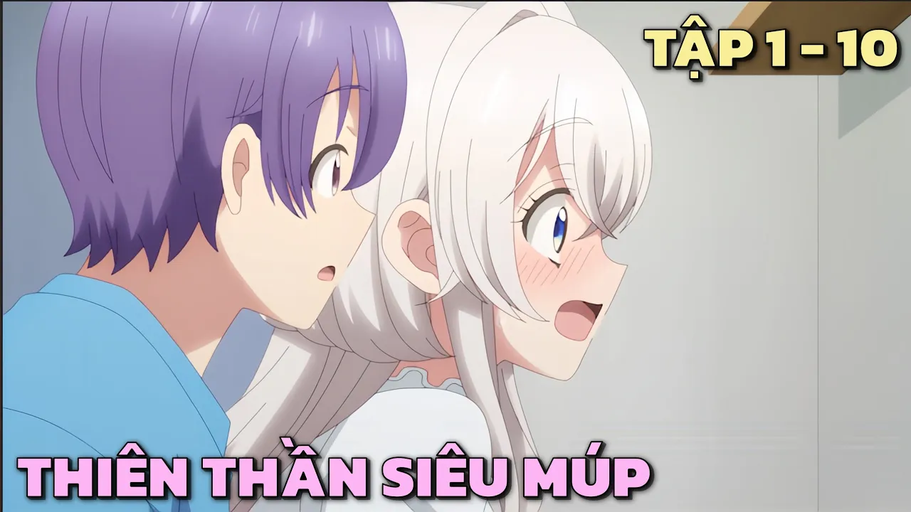 Outline Video "Nhặt Được Thiên Thần Siêu Múp Về Làm Vợ " | Tập 1 - 10 | Tóm Tắt Anime
