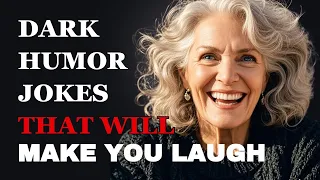 Dark Humor Jokes Will Be Right Up Your Alley Fabulous Quotes