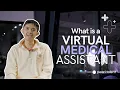 What Is a Virtual Medical Assistant Complete Guide 2025