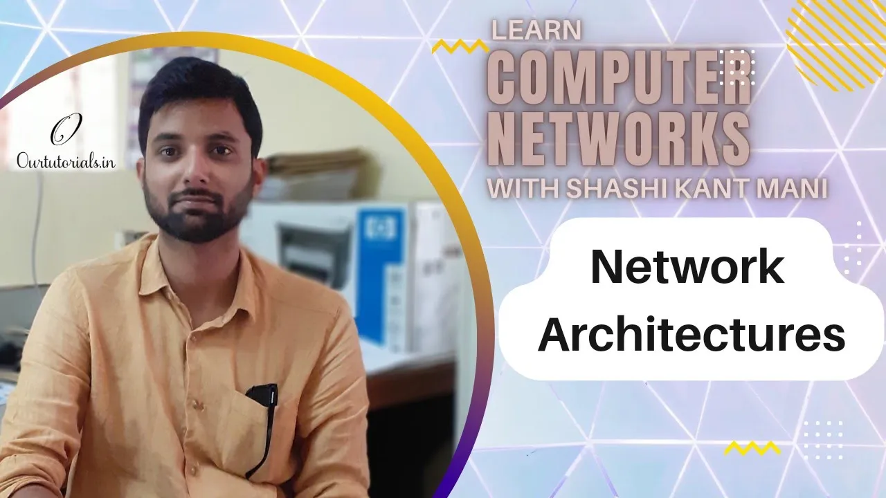 Network Architectures | Client Server architecture | Peer to Peer architecture