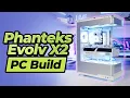 Phanteks Evolv X2 Build