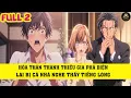 Download Lagu HÓA THÂN THÀNH THIẾU GIA PHẢN DIỆN LẠI BỊ CẢ NHÀ NGHE THẤY TIẾNG LÒNG  |FULL 2