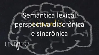 Semântica - Semântica lexical: perspectiva diacrônica e sincrônica