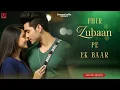 Download Lagu Phir Zubaan Pe Ek Baar| New Hindi Song | Romantic Song | Love Song | New Song 2025 | Romantic0pia
