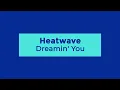 Heatwave - Dreamin' You (Lyrics)