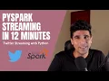 Spark Streaming with Python under 12 minutes