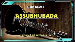 sholawat assubhubada karaoke nada cowok