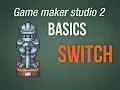 Game Maker Studio 2 Basics - Quick and dirty Switch
