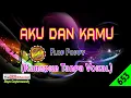 Download Lagu Aku Dan Kamu by Flop Poppy [Original Audio-HQ] | Karaoke Tanpa Vokal