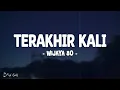 WIJAYA 80 - TERAKHIR KALI (Lirik Lagu)