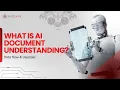 AI Document Understanding Explained Turn Unstructured Documents into Structured Data