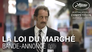 LA LOI DU MARCHÉ - Bande Annonce VF