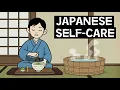 7 Japanse zelfzorggewoonten die ECHT werken