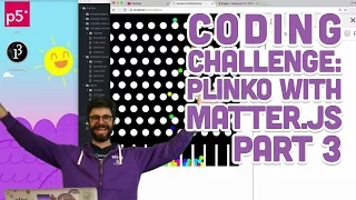 Coding Challenge 3 Plinko with Matter js Part 3