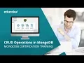 Crud Operations In MongoDB MongoDB CRUD Operations With Examples MongoDB Training Edureka