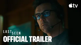 Last Seen — Official Trailer | Apple TV