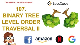 Binary Tree Level Order Traversal II Leetcode 107 Amazon Google Facebook interview question