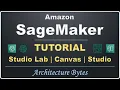 Amazon SageMaker Tutorial Studio Lab Canvas Studio AWS Machine Learning Course