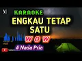 Download Lagu Karaoke   Engkau Tetap Satu [ wow ] nada pria
