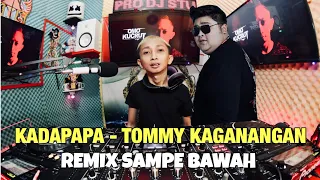 Download KADAPAPA - TOMMY KAGANANGAN [ REMIX SAMPE BAWAH ] MP3