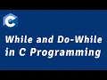 While and Do-While Loop in C Programming