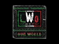 Lagu LWO - Our World (Entrance Theme)