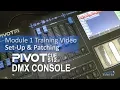 PIVOT CUE 512 DMX Console Module 1 Training - Set-up Patching