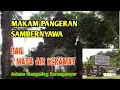 Download Lagu MAKAM PANGERAN SAMBERNYAWA dan 7 Mata Air Keramat | ASTANA MANGADEG