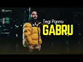 Download Lagu Gabru - Tegi Pannu | Manni Sandhu | Tegi Pannu New Song 2024 | Latest Punjabi Song 2024