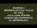 Android JSONException Value of type java lang String cannot be converted to JSONObject