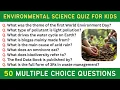 Environmental Science Quiz for Kids - 50 MCQs Science General Knowledge Practice for Children