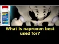 What is naproxen best used for