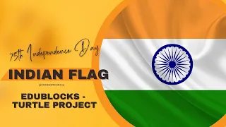 Edublocks Tutorial Turtle Project - INDIAN FLAG Independence Day