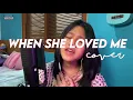 Lagu When She Loved Me - (Cover by Maisha Kanna)
