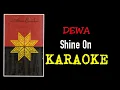 Download Lagu Dewa - Shine on (karaoke)