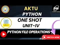 UNIT 4 I ONE SHOT I Python File Operations I PYTHON I Pragya Ma am I Gateway Classes I AKTU