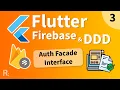 Flutter Firebase DDD Course 3 - Auth Facade Interface